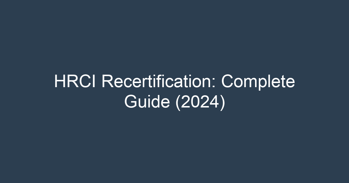 HRCI Recertification: Complete Guide (2024)
